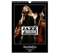 Jazzladys in der alten Schmiede (Wandkalender 2026 DIN A4 hoch), CALVENDO Monatskalender: Starke Frauen im Jazz hier eindrucksvollen Portraits