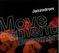 Jazzodrom - Movements from the Basement