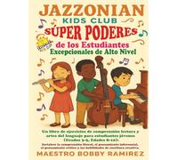 Jazzonian Kids Club: Súper Poderes de los Estudiantes Excepcionales de Alto Nivel: Un libro de ejercicios de comprensión lectora y artes del ... estudiantes jóvenes (Grados 3-5, Edades 8-10)