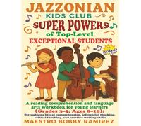 Jazzonian Kids Club - Super Powers of Top-Level Exceptional Students: A reading comprehension and language arts workbook for young learners (Grades 3-5, Ages 8-10)