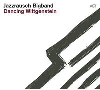 JAZZRAUSCH BIGBAND - DANCING WITTGENSTEIN CD NEUF