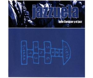 Jazzuela - Julio Cortazar Y El Jazz [Import]