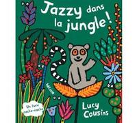 Jazzy dans la jungle ! Lucy Cousins (Auteur)