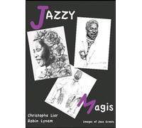 Christophe Lier – Jazzy magis images of jazz greats – Essai – Broché