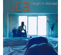 JCA - I Begin To Wonder - Maxi CD