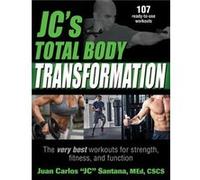JCs Total Body Transformation by Juan Carlos JC Santana Unknown (Auteur)