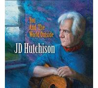 Jd Hutchison - You and The World Outside