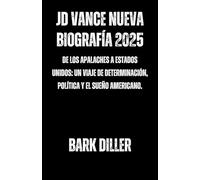 JD Vance nueva biografía 2025: De los Apalaches a Estados Unidos: un viaje de determinación, política y el sueño americano.