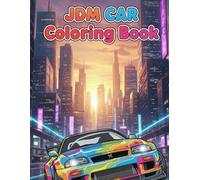 JDM Cars Coloring Book: Over 50 Detailed Pages of Tokyo Street Racing, Anime Car Culture & Scenic Japan | Relaxing Stress Relief for Japanese Cars Lovers
