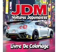 JDM Voitures Japonaises Livre De Coloriage: 50 Designs Étonnants Des Légendes JDM Avec Des Paysages Authentiques Pour Une Expérience Relaxante | Cadeau Parfait Pour Les Amateurs De Voitures Modifiées