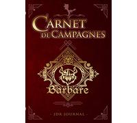 JDR Journal - CARNET DE CAMPAGNES - Barbare: Carnet de Jeux De Rôle pour Maître du jeu et Rôliste - RPG Game Master - Cahier pour noter vos aventures, ... - Idée de cadeau d'anniversaire ou de Noël