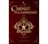 JDR Journal - CARNET DE CAMPAGNES Guerrier: Carnet de Jeux De Rôle pour Maître du jeu et Rôliste - RPG Game Master - Cahier pour noter vos aventures, ... - Idée de cadeau d'anniversaire ou de Noël