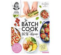 Sandra Thomann – Je batch cook en 1 h 30 chrono – Je cuisine mes menus pour 3 jours – Broché