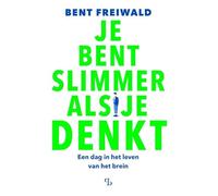 Je bent slimmer als je denkt: Een dag in het leven van het brein