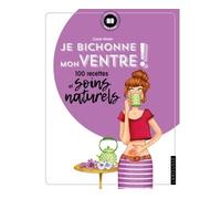 Je bichonne mon ventre - Carole Minker - Larousse - broché - Guide