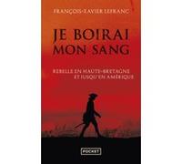 Je boirai mon sang François-Xavier Lefranc (Auteur)