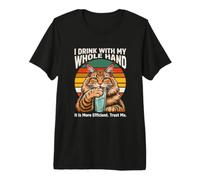 Je Bois avec Toute ma Main, C'est Plus Efficace T-Shirt Haut de Gamme
