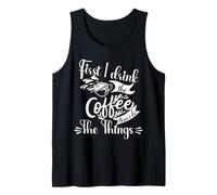 Je Bois d'abord Le café, Puis Je Fais Les Choses Débardeur