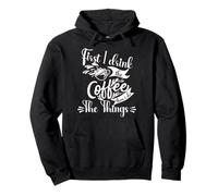 Je Bois d'abord Le café, Puis Je Fais Les Choses Sweat à Capuche