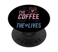 Je Bois d'abord Le café, Puis Je Sauve des Vies PopSockets PopGrip Adhésif