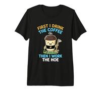 Je Bois d'abord Le café, Puis Je Travaille comme Jardinier T-Shirt Haut de Gamme