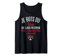 Je bois du vin que 3 jours par semaine cadeau vin humour Débardeur