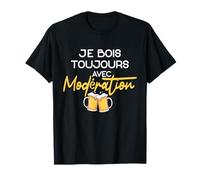 Je Bois Toujours Avec Modération Bière Humour T-Shirt
