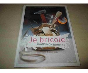 Je bricole sans mon homme