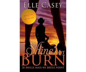 Je brille mais ne brule point: Shine Not Burn (edition francaise)