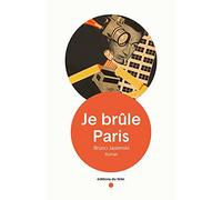 Je brûle Paris – Éditions du félin