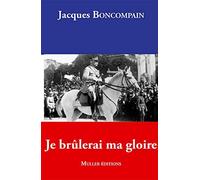 Je brûlerai ma gloire