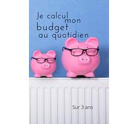 Je calcul mon budget au quotidien: Livre de comptes très complet