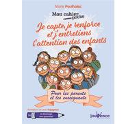 Je capte, je renforce et j'entretiens l'attention des enfants Pour les parents et les enseignants - Marie Poulhalec - Jouvence - broché - Guide