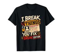 Je Casse des Choses Tu Répares Bruh Edition Quotidien T-Shirt