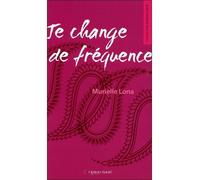 Je change de fréquence - Murielle Lona - Option Sante Eds - broché - Roman