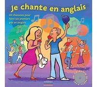 Je chante en anglais: 40 chansons pour faire ses premiers pas en anglais avec CD audio