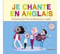 Je chante en anglais avec un CD audio offert: 40 chansons pour faire ses premiers pas en anglais