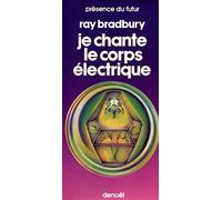 Je chante le corps électrique