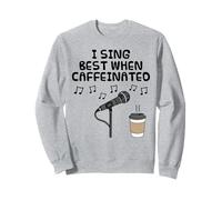 Je Chante Mieux Quand Je suis caféiné(e), Chanteur/chanteuse Sweatshirt
