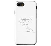 Je Chante Parce Que Je suis Heureuse Je Chante Parce Que Je suis Un Moineau Libre Coque pour iPhone SE (2020) / 7/8