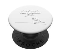 Je Chante Parce Que Je suis Heureuse Je Chante Parce Que Je suis Un Moineau Libre PopSockets PopGrip Adhésif