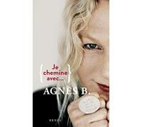 Je chemine avec Agnès b.