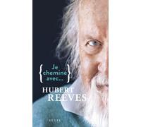 Je chemine avec Hubert Reeves - Hubert Reeves - Seuil - broché - Essai