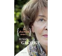 Je chemine avec Susan George - Susan George - Seuil - broché - Essai
