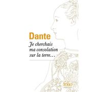 Dante Alighieri – Je cherchais ma consolation sur la terre... – Gallimard