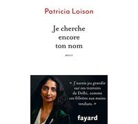 Je cherche encore ton nom: Récit