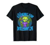 Je Cherche Juste Une Vie Intelligente, Un Extraterrestre Amusant et Humoristique T-Shirt Graphique avec Valeur