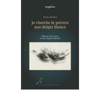 Je cherche le peintre aux doigts blancs... Regard sur la poésie tchèque contemporaine - Petr Hruška - Universite De Bruxelles Eds - broché - Poésie