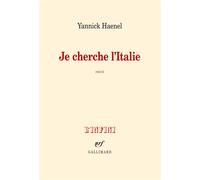 Je cherche l'Italie - Yannick Haenel - Gallimard - broché - Roman