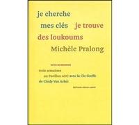 Je cherche mes clés, je trouve des loukoums Michèle Pralong (Auteur), Cindy Van Acker (Auteur)